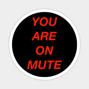 You Are On Mute Magnet